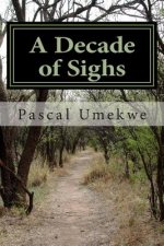 A Decade of Sighs: Nigeria...a nation so dedicated