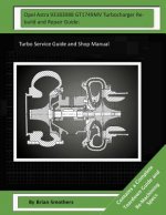Opel Astra 93183988 GT1749MV Turbocharger Rebuild and Repair Guide: : Turbo Service Guide and Shop Manual