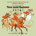 Three Jovial Huntsmen (Traditional Chinese): 08 Tongyong Pinyin with IPA Paperback Color