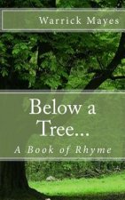 Below a Tree...: A Book of Rhyme