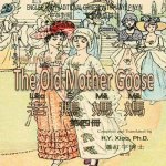 The Old Mother Goose, Volume 4 (Traditional Chinese): 04 Hanyu Pinyin Paperback Color