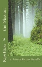 The Mission: a Science Fiction Novella