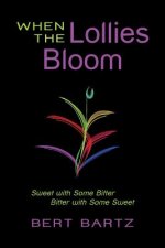 When the Lollies Bloom: Sweet with Some Bitter Bitter with Some Sweet