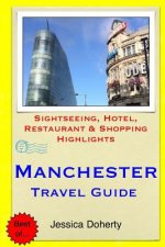 Manchester Travel Guide: Sightseeing, Hotel, Restaurant & Shopping Highlights
