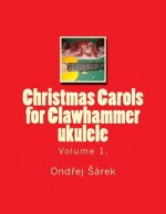 Christmas Carols for Clawhammer ukulele: volume 1.