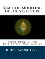 Semiotic Modeling of the Structure: Proceedings of the Institute of Mathematics