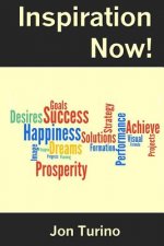 Inspiration Now!: Make a picture, make it feel, make it real