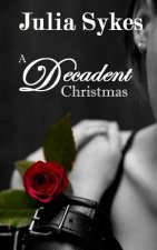 A Decadent Christmas: An Impossible Series Christmas Special