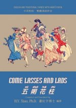 Come Lasses and Lads (Traditional Chinese): 04 Hanyu Pinyin Paperback Color