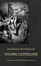Traditional Devotions for Young Catholics: A Prayer Book