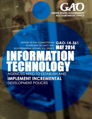 Information Technology Agencies Need to Establish and Implement Incremental Development Policies