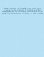 Convention Between The Government of The United States of America and The Government of The Peoples Republic Of Bangladesh For The Avoidance Of Double