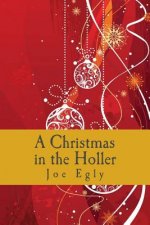 A Christmas in the Holler: A play