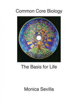 The Basis for Life Common Core Biology
