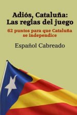 Adiós Catalu?a: Las reglas del juego: 62 puntos para que Catalu?a se independice