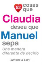 52 Cosas Que Claudia Desea Que Manuel Sepa: Una Manera Diferente de Decirlo