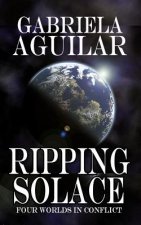 RIPPING Solace: ...Four Worlds in Conflict