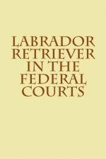 Labrador Retriever in the Federal Courts