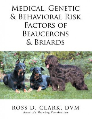 Medical, Genetic & Behavioral Risk Factors of Beaucerons & Briards