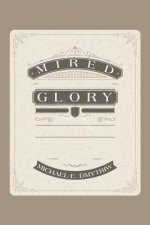 Mired Glory