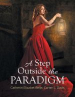 Step Outside the Paradigm