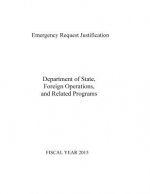 Emergency Request Justification: Department of State, Foreign Operations, and Related Programs 2015