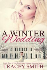 A Winter Wedding: Book Two of the Devereaux Manor Mystery Series