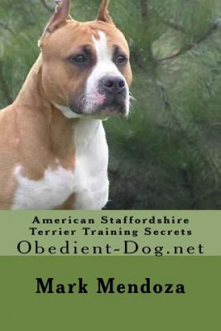 American Staffordshire Terrier Training Secrets: Obedient-Dog.net