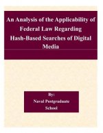 An Analysis of the Applicability of Federal Law Regarding Hash-Based Searches of Digital Media