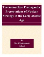 Thermonuclear Propaganda: Presentations of Nuclear Strategy in the Early Atomic Age