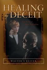 Healing by Deceit: The Story of Alan Palladino