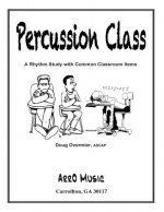 Percussion Class: A Rhythm Study: Rhytm for Common Class Items