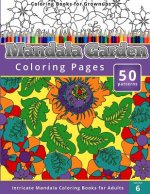 Coloring Books for Grownups: Mandala Garden Coloring Pages: Intricate Mandala Coloring Books for Adults