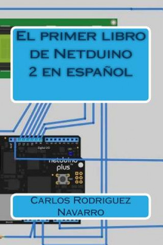 El primer libro de Netduino 2 en espa?ol