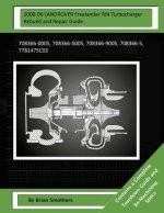 2000-06 LANDROVER Freelander Td4 Turbocharger Rebuild and Repair Guide: 708366-0005, 708366-5005, 708366-9005, 708366-5, 7781475c03