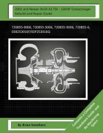 2001 and Newer AUDI A3 TDI - 130HP Turbocharger Rebuild and Repair Guide: 720855-0006, 720855-5006, 720855-9006, 720855-6, 038253016f/03p253016q