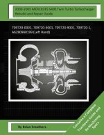 2000-2005 MERCEDES S400 Twin Turbo Turbocharger Rebuild and Repair Guide: 709720-0001, 709720-5001, 709720-9001, 709720-1, A6280960199 (Left Hand)
