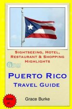 Puerto Rico Travel Guide: Sightseeing, Hotel, Restaurant & Shopping Highlights