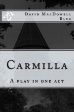Carmilla: A play in one act