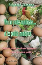 Vive les poules municipales... et les poulets municipaux: Réduire le volume des déchets alimentaires et manger des oeufs de qualité