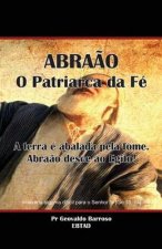 Abraao - O Patriarca Da Fe: A Terra E Abalada Pela Fome