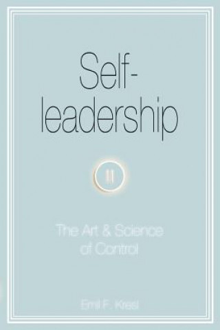 Self-leadership: The Art and Science of Control