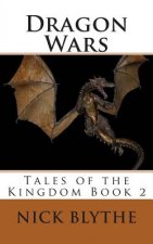 Dragon Wars: Tales of the Kingdom Book 2