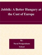 Jobbik: A Better Hungary at the Cost of Europe