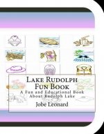 Lake Rudolph Fun Book: A Fun and Educational Book About Rudolph Lake