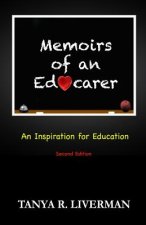 Memoirs of an Educarer: An Inspiration for Education Second Edition