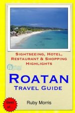 Roatan Travel Guide: Sightseeing, Hotel, Restaurant & Shopping Highlights