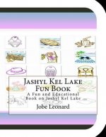 Jashyl Kel Lake Fun Book: A Fun and Educational Book on Jashyl Kel Lake