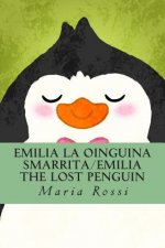 Emilia La Oinguina Smarrita/Emilia the Lost Penguin: An Italian/English Dual Language Story