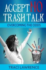 Accept No Trash Talk: Overcoming the Odds